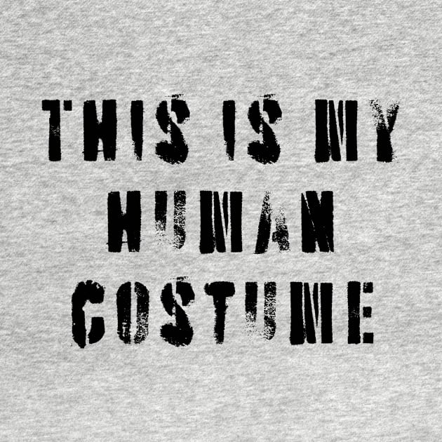 This Is My Human Costume by n23tees